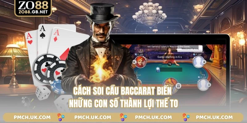 Cách Soi Cầu Baccarat Biến - Những Con Số Thành Lợi Thế To