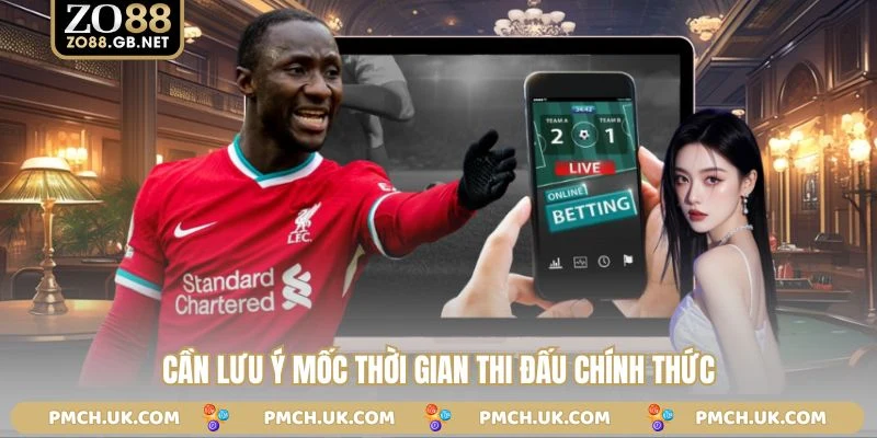 Cần lưu ý mốc thời gian thi đấu chính thức