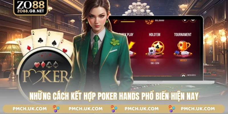 Những cách kết hợp poker hands phổ biến hiện nay
