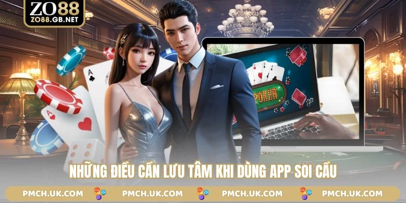 Những điều cần lưu tâm khi dùng app soi cầu